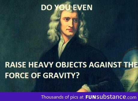 Bro, do you even lift?