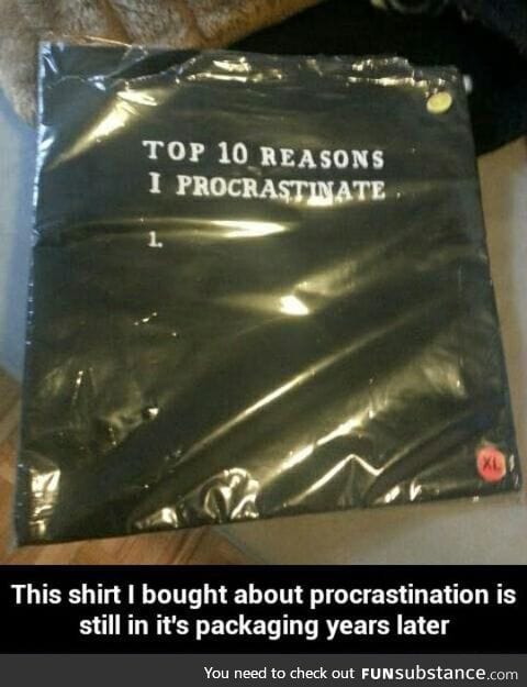 Reasons why I procrastinate
