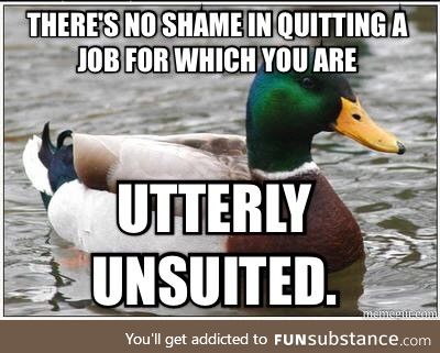 Actual Advice Mallard for anyone starting a challenging new job