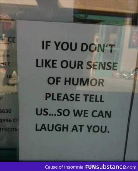 If you don't like our sense of humor