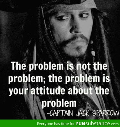 Problem is not the problem