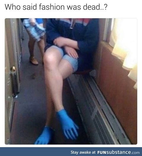 Fashion is alive and well