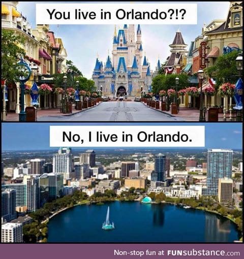 I used to live in Orlando, I can relate