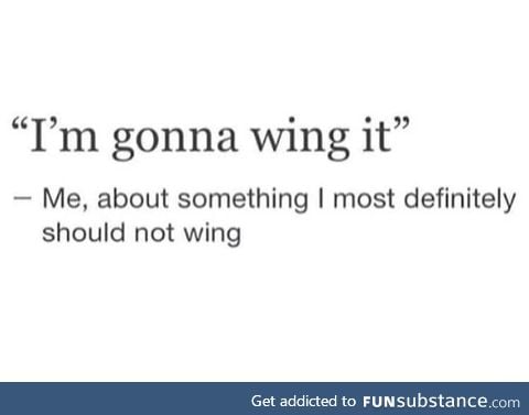 WINGING ITTTTTT