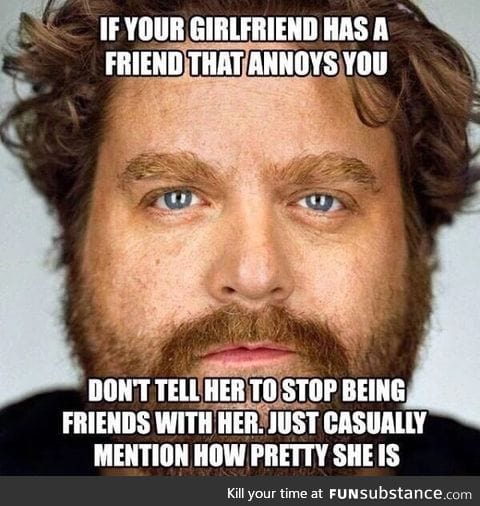 How to get rid of your gf's friend