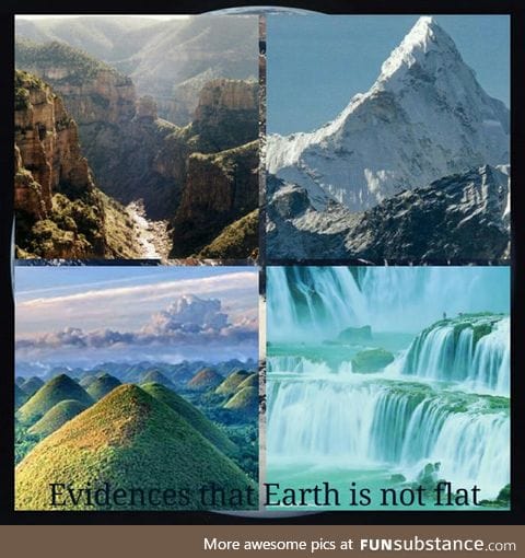 I'm pretty sure Earth is not Flat