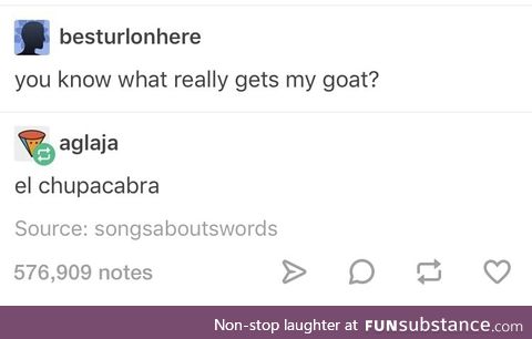 Hate it when my goat gets got