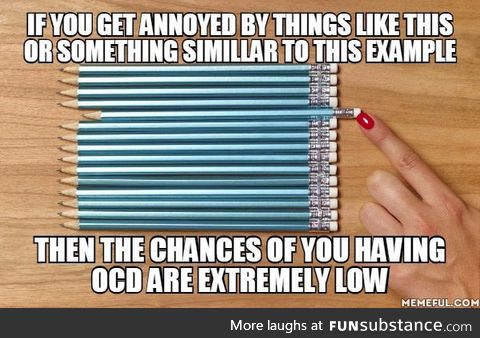 Being OCD seems to be a cool thing now