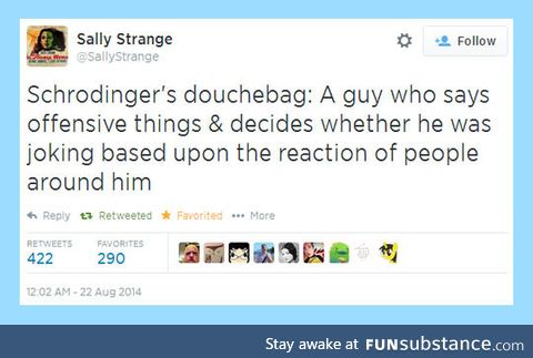 Schrodinger theory applied to douchebags