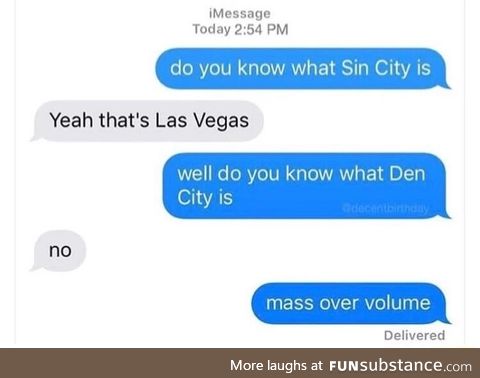 Do you know what Sin City and Den City is?