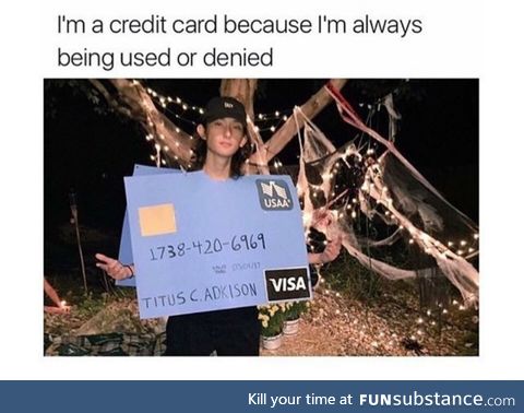 He's a credit card