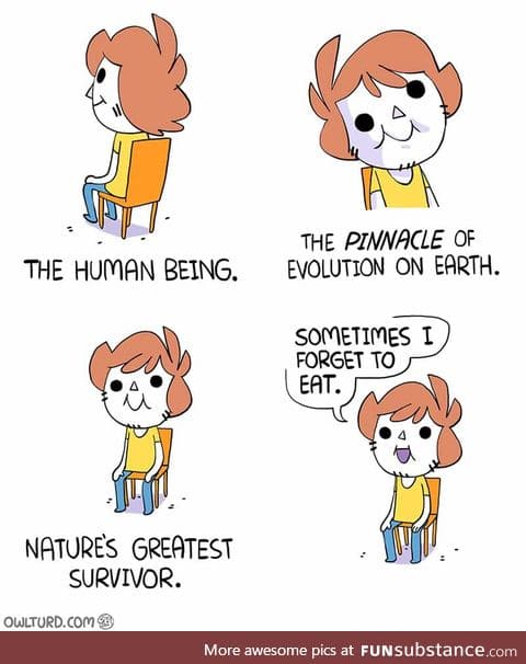 Sometimes I don't eat 'cause I'm lazy
