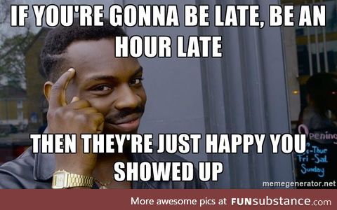 If You're Gonna Be Late