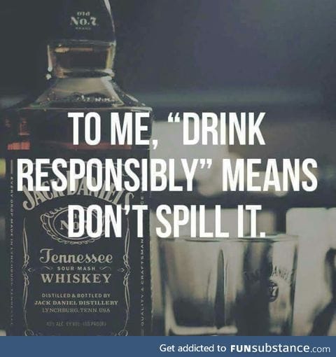 Drink responsibly