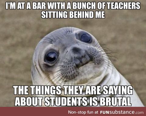 "This one student is so god awful I didn't know someone can be that stupid"