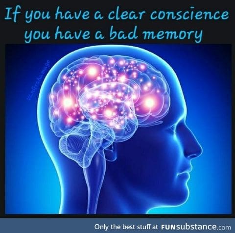 If you have a clear conscience