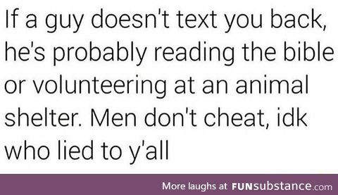 As a men I can confirm that we don't cheat