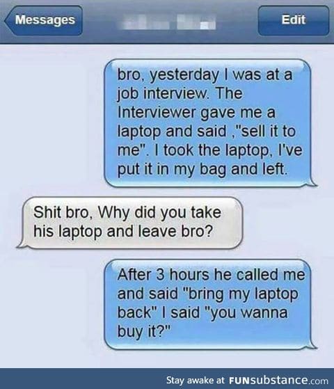 Sir, you got the job