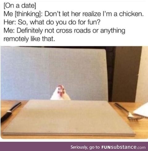 Chicken on a date