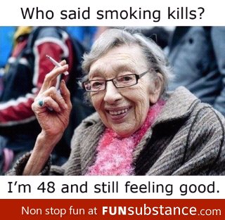 Who said smoking kills?