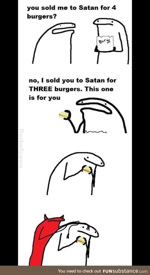 I will trade my soul for burgs