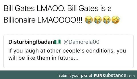 Bill Gates is so poor