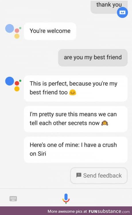 Well Google Assistant and Siri have something going on I guess!!
