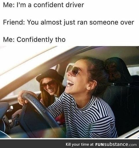 Confident driver