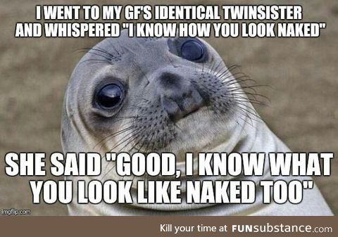 You were talking to your GF actually