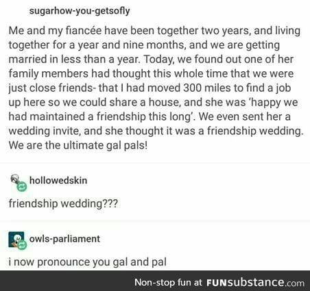 Gal and pal