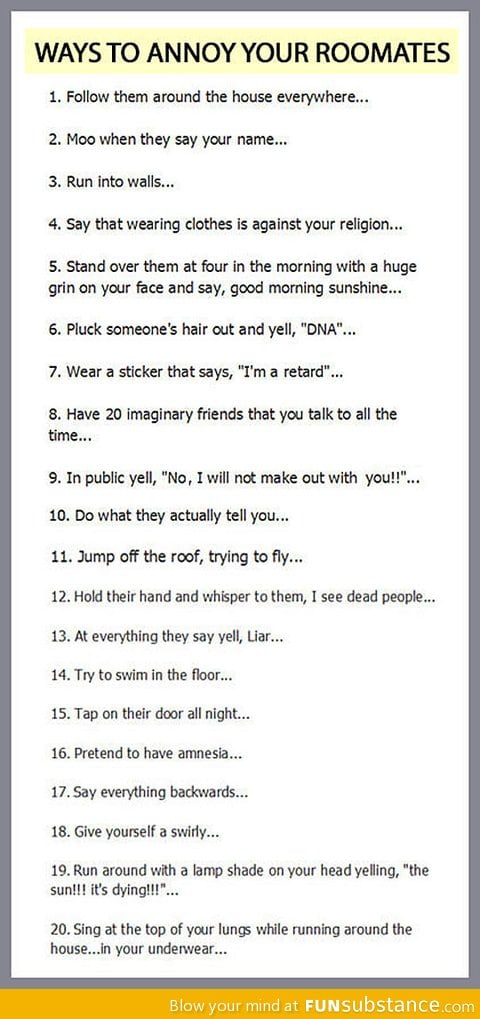 How to annoy your roommates