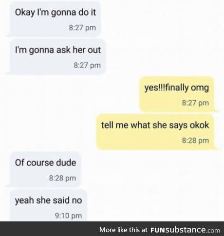 Next time buddy