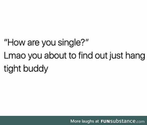 Why are you single?