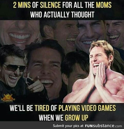 A true gamer never dies. They level up
