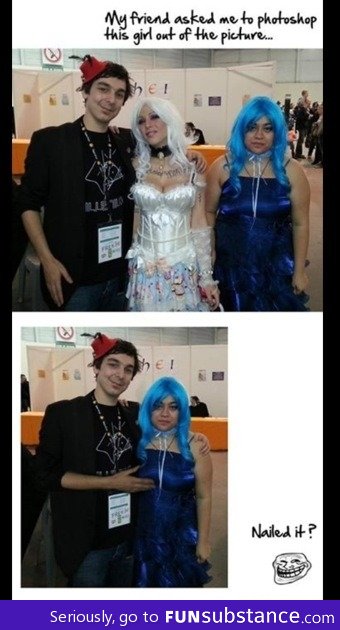 My friend asked me to photoshop the girl out of the picture