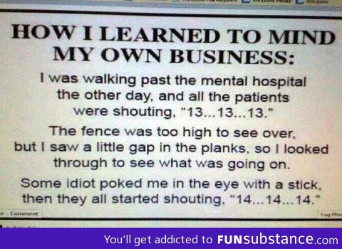 Mind your own business!