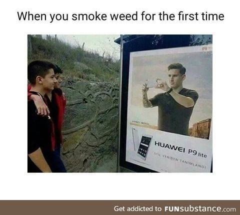 When you smoke weed for the first time