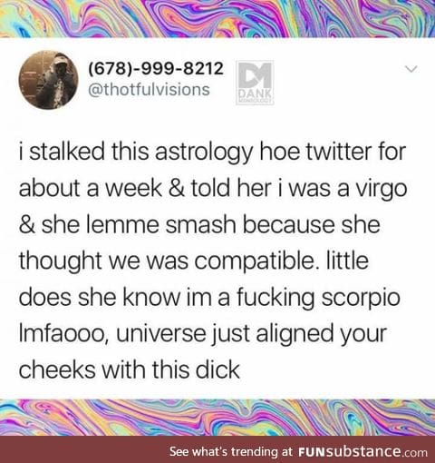 Astrology is as real as my gf