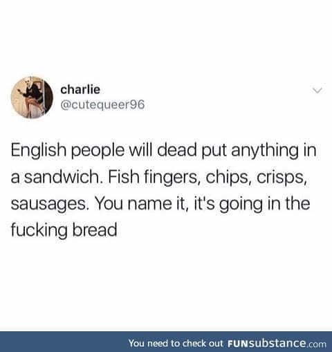 If a chip butty is wrong then I don't want to be right