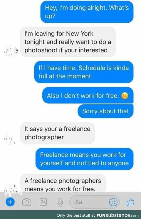 Being a freelance photographer means you work for free