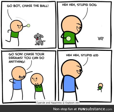 Chase after it :D