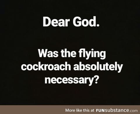The only thing I'd like to ask God