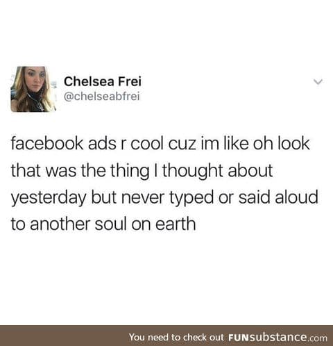 It is f*cking scary how they know