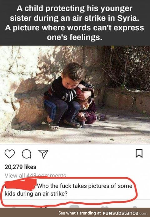 "oh look, an airstrike. Better find some kids and take photos of them."