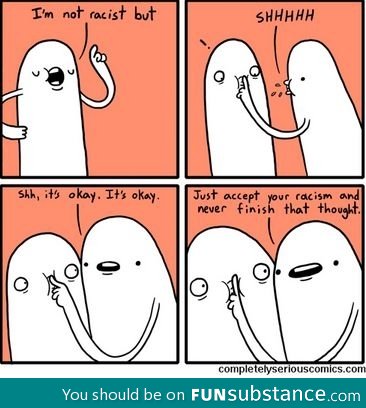 I'm not racist but