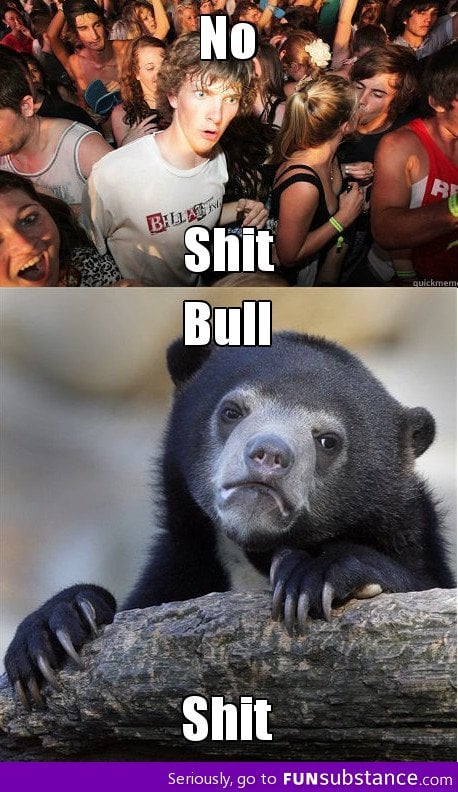 Sorry, but this is how I read these two memes most of the time they are posted
