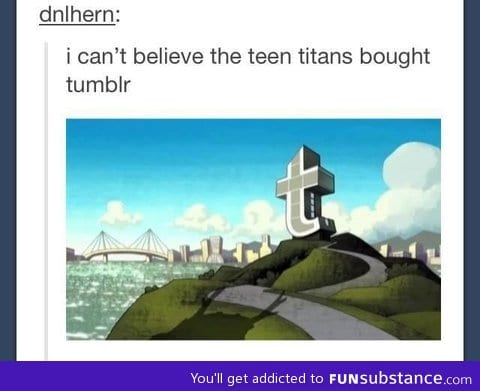 People who watch Teen Titans will get it
