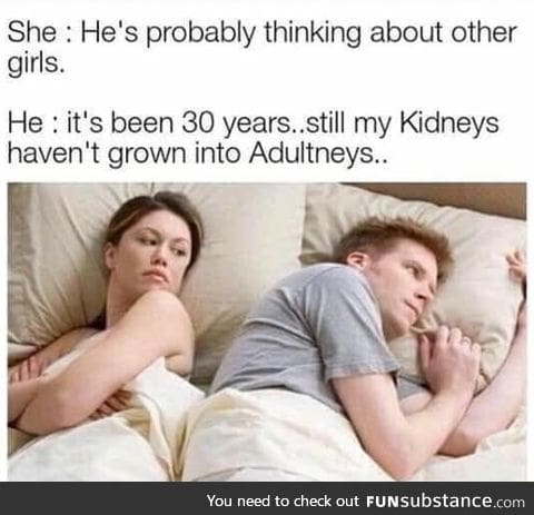 Why do kidneys never grow up?