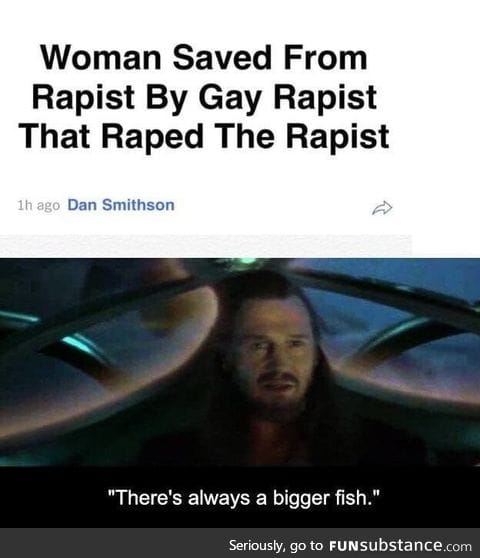 Always a bigger fish