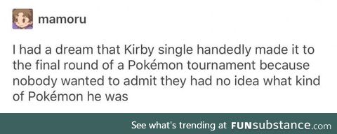 Kirby, the uhh Pokemon